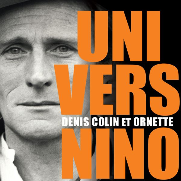 Univers Nino Denis Colin et Ornette