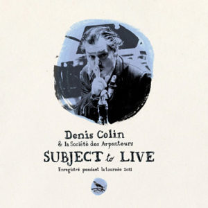 Subject to live Denis Colin et la Société des Arpenteurs